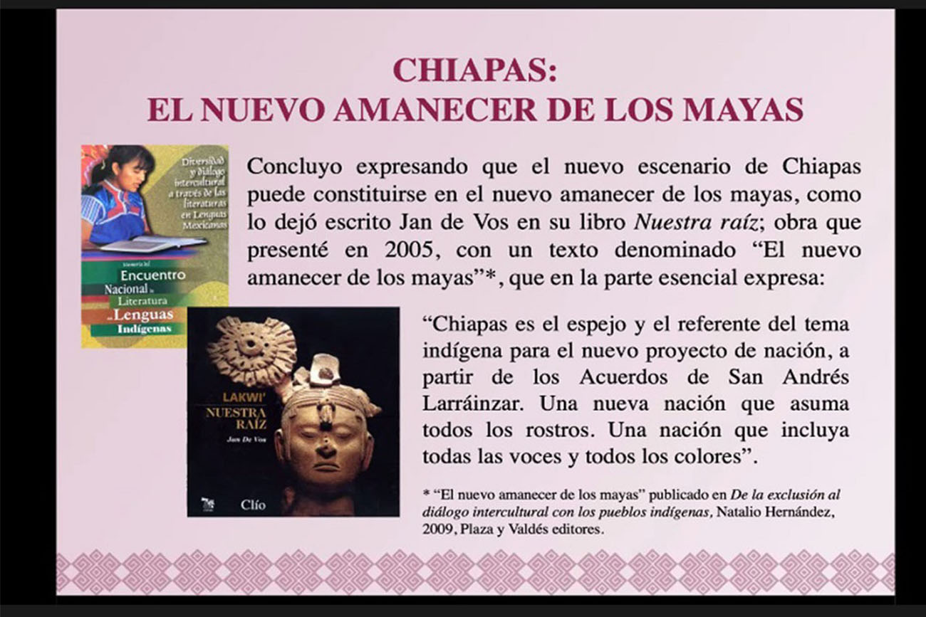 En cuanto a la mirada personal narró sus vivencias desde sus primeros encuentros con Chiapas hasta “el nuevo amanecer de los mayas”.