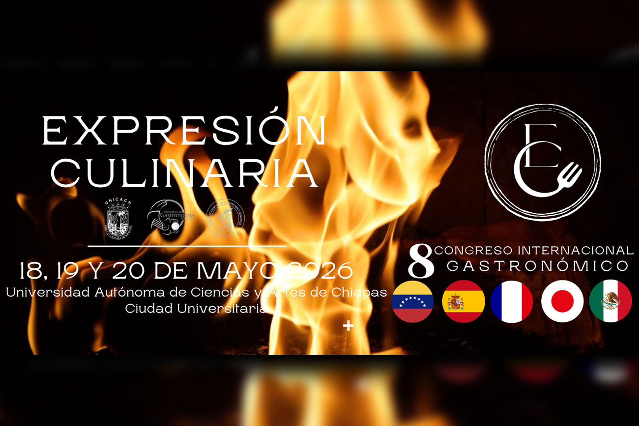 Anuncia UNICACH 8.º Congreso Internacional Gastronómico “Expresión Culinaria”